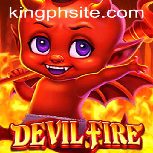 Exploring the Thrilling World of DevilFire: A Journey into the Realm of KING.PH